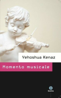 Yehoshua Kenaz — Momento musicale