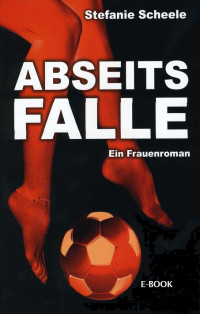 Stefanie Scheele — Abseitsfalle