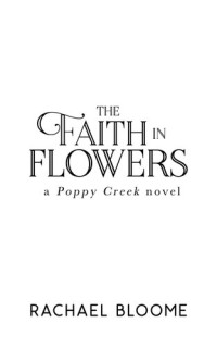 Rachael Bloome — The Faith in Flowers