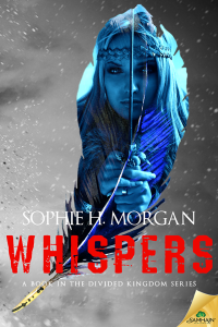 Morgan, Sophie H — Whispers: The Divided Kingdom, Book 2