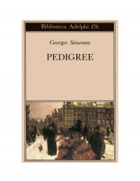 Georges Simenon, Anna Bassan Levi (editor) — Pedigree