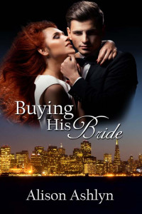 Ashlyn Alison — Buying His Bride