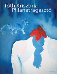 Tóth Krisztina — Pillanatragasztó