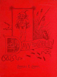 Carryl, Charles E — Davy and the Goblin or What Followed Reading Alice's Adventures in Wonderland - (illus)