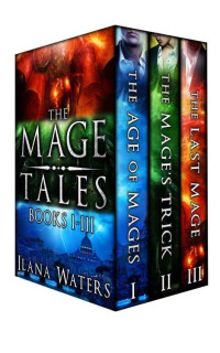 Waters Ilana — The Age of Mages; The Mage's Trick; The Last Mage