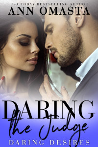 Ann Omasta — Daring the Judge: Daring Desires, #5