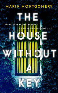 Marin Montgomery — The House Without A Key