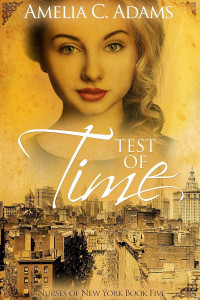 Amelia C. Adams — Test of Time (Nurses of New York Book 5)