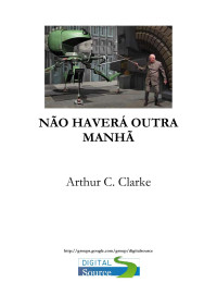 Clarke, Arthur C — NAO HAVERA OUTRO AMANHA