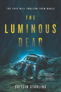 Caitlin Starling — The Luminous Dead