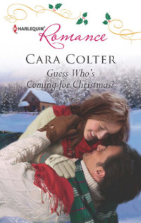 Cara Colter — Guess Who's Coming for Christmas?