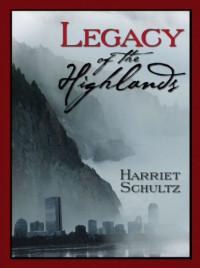 Schultz Harriet — Legacy of the Highlands