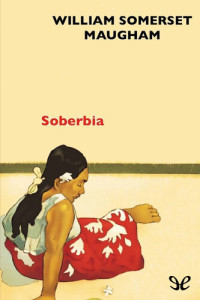 William Somerset Maugham — Soberbia