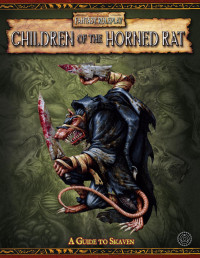 Gary Astleford, Steve Darlington, Robert J. Schwalb, Chris Pramas — Children of the Horned Rat: A Guide to Skaven