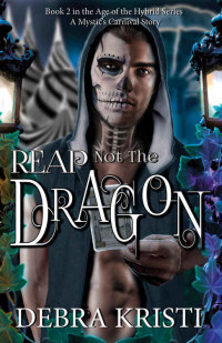 Kristi Debra — Reap Not the Dragon