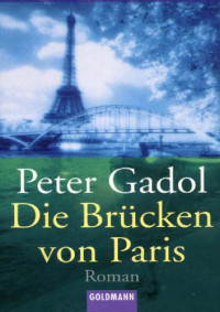 Gadol Peter — Die Brücken von Paris
