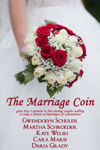 Marsi Cara; Schuler Gwendolyn; Schroeder Martha; Welsh Kate — The Marriage Coin