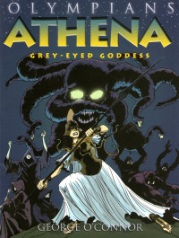 George O'Connor — Athena: Grey-Eyed Goddess