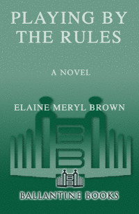 Brown, Elaine Meryl — Playing by the Rules