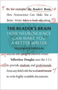 Douglas Yellowlees — The Reader's Brain: How Neuroscience Can Make You a Better Writer