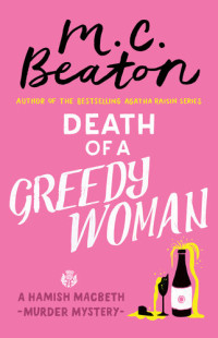 M. C. Beaton — Death of a Greedy Woman