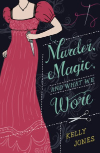 Jones Kelly — Murder, Magic, and What We Wore