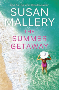SUSAN MALLERY — The Summer Getaway