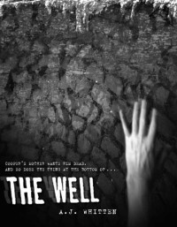 Whitten, A J — The Well