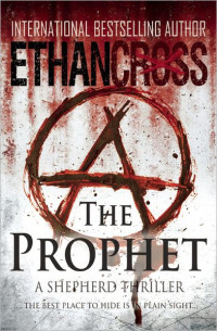 Cross Ethan — The Prophet A Shepherd Thriller