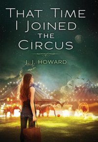 Howard, J J — That Time I Joined the Circus