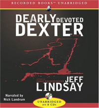 Jeff Lindsay — Dearly Devoted Dexter - Dexter #02