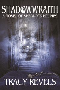 Tracy Revels — Shadowwraith: Sherlock Holmes Series, Book 3