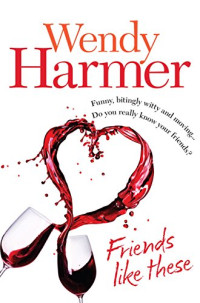 Harmer Wendy — Friends Like These