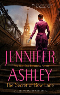 Jennifer Ashley — The Secret of Bow Lane: Kat Holloway Below Stairs Mystery Series, Book 6