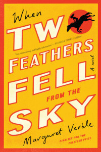 Margaret Verble — When Two Feathers Fell From The Sky