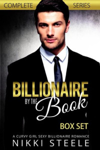 Nikki Steele — Billionaire By The Book - Box Set