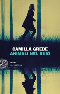 Camilla Grebe — Animali nel buio