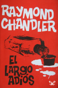 Raymond Chandler — El largo adiós