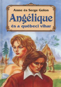 Anne Golon, Serge Golon — Angélique és a québeci vihar