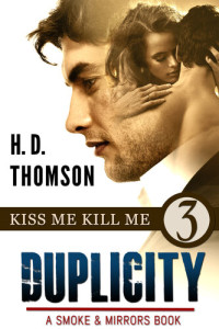 H. D. Thomson — Duplicity: Kiss Me Kill Me--Episode 3--A Tale of Murder, Mystery and Romance