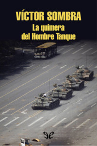 Víctor Sombra Macarrón — La quimera del Hombre Tanque