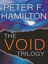 Peter F. Hamilton — The Void Trilogy: The Dreaming Void, The Temporal Void, The Evolutionary Void