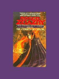 Zelazny Roger — The Courts of Chaos