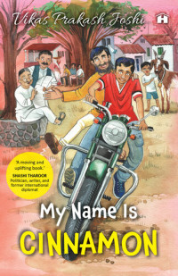 Vikas Prakash Joshi — My Name Is Cinnamon