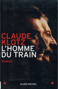 Klotz Claude — L'Homme du train