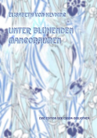 Heyking, Elisabeth Von — Unter bluehenden Mangobaeumen