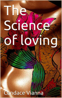 Vianna Candace — The Science of Loving
