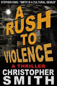 Smith Christopher — A Rush to Violence