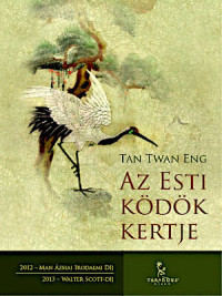 Tan Twan Eng — Az Esti ködök kertje