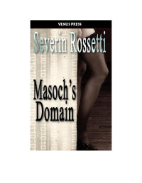 Rosetti Severin — Masochs Domain